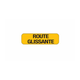 PANONCEAU TX4 700X200 CL1 KM "ROUTE GLISSANTE" + KIT FIX